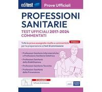 EdiTEST. Professioni sanitarie. Prove ufficiali commentate 2017-2024. Con ...