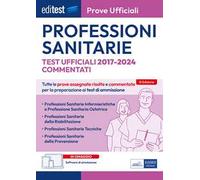 EdiTEST. Professioni sanitarie. Prove ufficiali commentate 2017-2024. Con software di simulazione