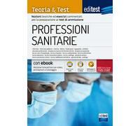 EdiTest Professioni sanitarie. Teoria & test. Nozioni teoriche ed esercizi commentati per la preparazione ai test di accesso. Con ebook. Con espansione online. Con software di simulazione