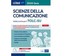 EdiTEST. Scienze della comunicazione. 3000 quiz. Ampia raccolta di quesiti tratti da prove reali e 10 simulazioni d'esame per la preparazione ai test di accesso