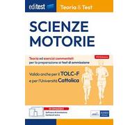 EdiTEST. Scienze motorie. Teoria & Test. Nozioni teoriche ed esercizi commentati per la preparazione ai test di ammissione. Con software di simulazione