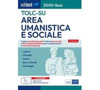 Editest TOLC-SU Area umanistica e sociale 3000 quiz. Ampia raccolta di quesiti tratti da prove reali e 10 simulazioni d'esame per la preparazione ai test di ammissione. Con software di simulazione