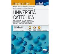 EdiTest Università Cattolica. Medicina, Odontoiatria, Professioni Sanitarie. Teoria & Test. Con espansione online