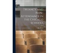 Edith Abbott Truancy and Non-Attendance in the Chicago School (Copertina rigida)