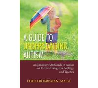 Edith Boardman Ma Ed A Guide to Understanding Autism (Tascabile)