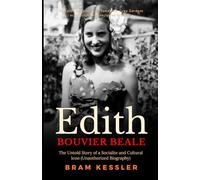 Edith Bouvier Beale: The Untold Story of a Socialite and Cultural Icon (Unauthorized Biography) - (One Story, Endless Impact - How It Changed It All)