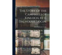 Edith Dalhousie The Story of the Campbells of Kinloch, by E. Dalhous (Tascabile)