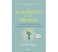Edith Eger En Auschwitz No Había Prozac: 12 Consejos de Una Superviv (Tascabile)