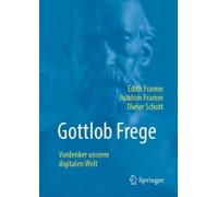 Gottlob Frege: Vordenker Unserer Digitalen Welt