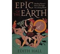 Edith Hall Epic of the Earth (Copertina rigida)