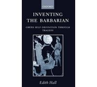 Edith Hall Inventing the Barbarian (Tascabile) Oxford Classical Monographs