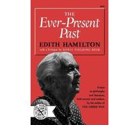 Edith Hamilton The Ever-Present Past (Tascabile)