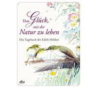 Edith Holden Ka Vom Glück, mit der Natur zu leben: Das Tagebu (Copertina rigida)