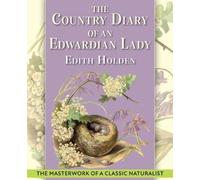 Edith Holden The Country Diary of An Edwardian Lady (Tascabile)