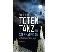 Edith Kneifl Totentanz im Stephansdom: Ein historischer Wien-Krimi ( (Tascabile)