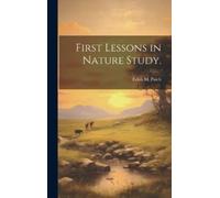 Edith M. (Edith Marion) 1876- Pa First Lessons in Nature Stu (Copertina rigida)