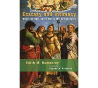 Edith M. Humphrey Ecstasy and Intimacy (Tascabile)