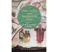 Edith M. Humphrey Mediation and the Immediate God (Tascabile)