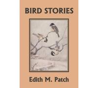 Edith M Patch Bird Stories (Yesterday's Classics) (Tascabile)