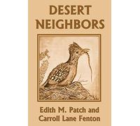 Edith M Patch Carroll Lane Fen Desert Neighbors (Yesterday's Classi (Tascabile)