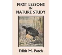 Edith M Patch First Lessons in Nature Study (Yesterday's Classics) (Tascabile)