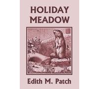 Edith M Patch Holiday Meadow (Yesterday's Classics) (Tascabile)