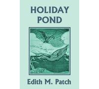 Edith M Patch Holiday Pond (Yesterday's Classics) (Tascabile)