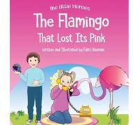 Edith Naaman The Flamingo That Lost its Pink (Copertina rigida) Little Heroes