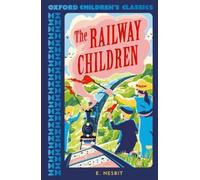 Edith Nesbit Oxford Children's Classics: The Railway Children (Tascabile)