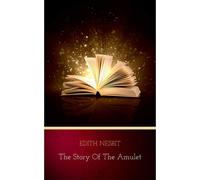 Edith Nesbit Story of the Amulet (Tascabile)