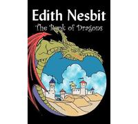 Edith Nesbit The Book of Dragons by Edith Nesbit, Fiction, Fantasy & (Tascabile)