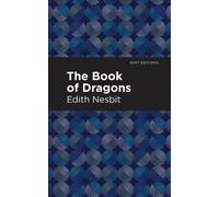 Edith Nesbit The Book of Dragons (Copertina rigida) Mint Editions