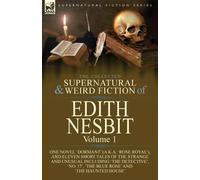 Edith Nesbit The Collected Supernatural and Weird Fiction of Edith N (Tascabile)