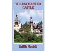 Edith Nesbit The Enchanted Castle (Copertina rigida)