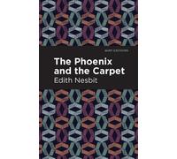Edith Nesbit The Phoenix and the Carpet (Copertina rigida) Mint Editions