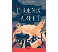 Edith Nesbit The Phoenix and the Carpet (Tascabile)