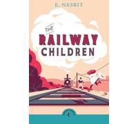 Edith Nesbit The Railway Children (Tascabile)