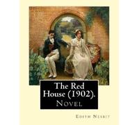 Edith Nesbit The Red House (1902). By (Tascabile)