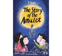 Edith Nesbit The Story of the Amulet (Tascabile) Alma Junior Classics