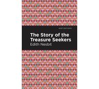 Edith Nesbit The Story of the Treasure Seekers (Copertina rigida) Mint Editions