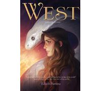 West: The Sequel-A Young Adult High Fantasy of Rose's Perilous Quest for True Love