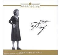 Edith Piaf - Emportee par la Foule