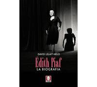 Edith Piaf. La biografia