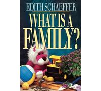 What Is a Family? by Schaeffer, Edith