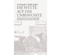Edith Seifert I Die Wette auf das Unbewusste: oder Was Sie schon imm (Tascabile)