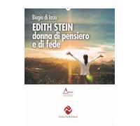 Edith Stein. Donna di pensiero e di fede