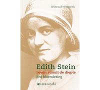 Edith Stein - Leven vanuit de diepte: Een bloemlezing