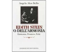 Edith Stein o dell'armonia. Esistenza, pensiero, fede