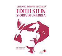 Edith Stein. Sulla storia di un'ebrea
