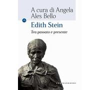 Edith Stein. Tra passato e presente